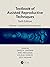 Textbook of Assisted Reproductive Techniques: Volume 1: Laboratory Perspectives (Textbook of Assisted Reproductive Techniques, 1)