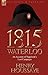 1815, Waterloo: an Account of Napoleon's Last Campaign by Henry Houssaye (2010-01-15)