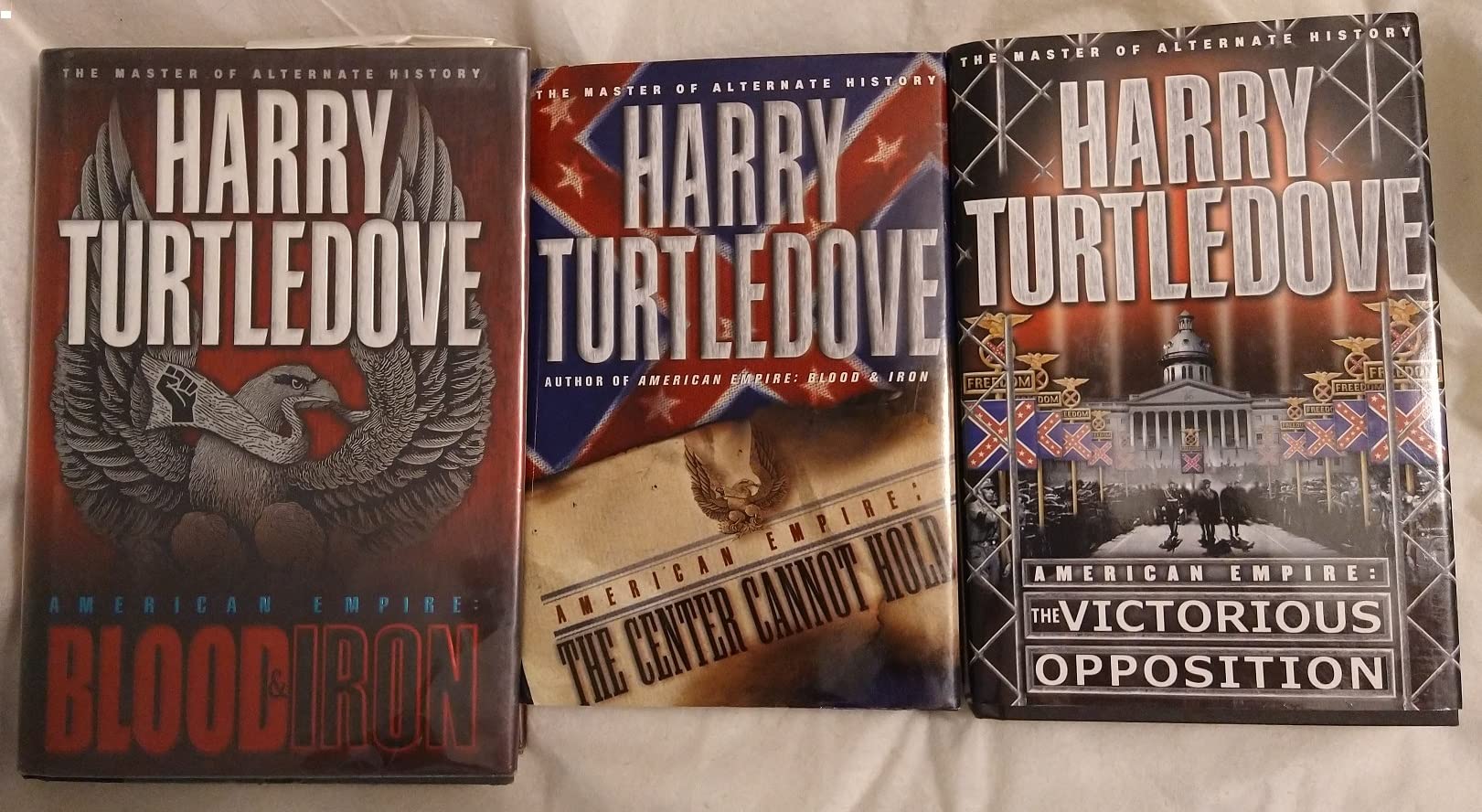 Harry Turtledove 3 book hardcover American Empire set (American Empire, 1: Blood & Iron 2.The Center Cannot Hold 3. The Victorious Opposition)