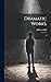 Dramatic Works;: 2