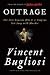Outrage: The Five Reasons Why O.J. Simpson Got Away with Murder