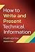 How to Write and Present Technical Information