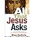 All That Jesus Asks: How Hi...
