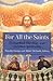 For all the Saints by George, Timothy, McGrath, Alister. (Wes... by Timothy George