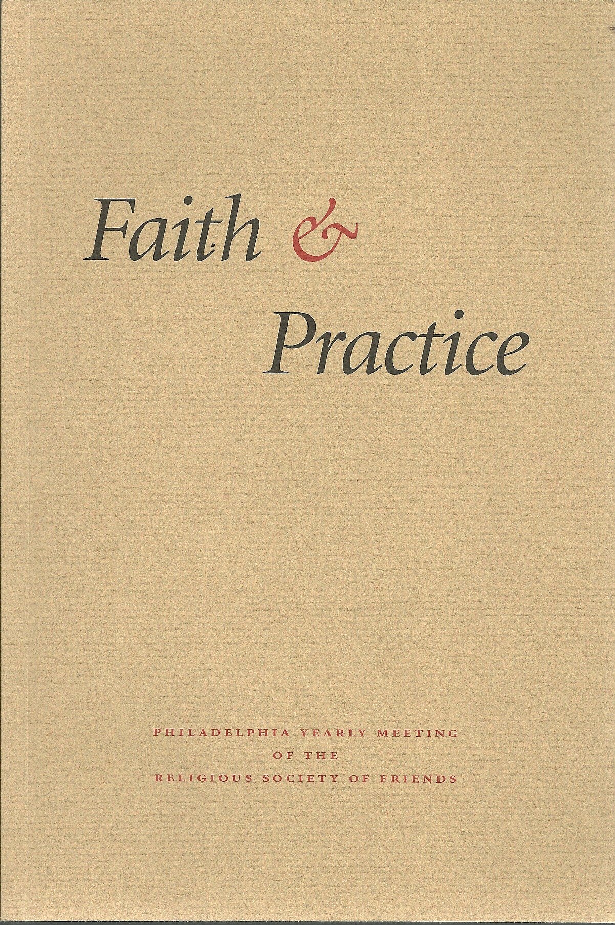 Faith & Practice - Philadelphia Yearly Meeting of the Religious Society of Friends (Paperback)