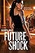 Future Shock by Elizabeth Briggs (2016-09-01)