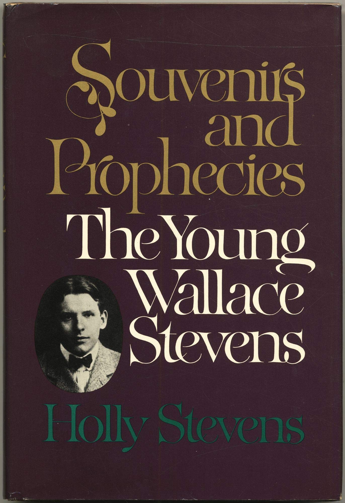 Souvenirs and Prophecies: The Young Wallace Stevens (Hardcover)