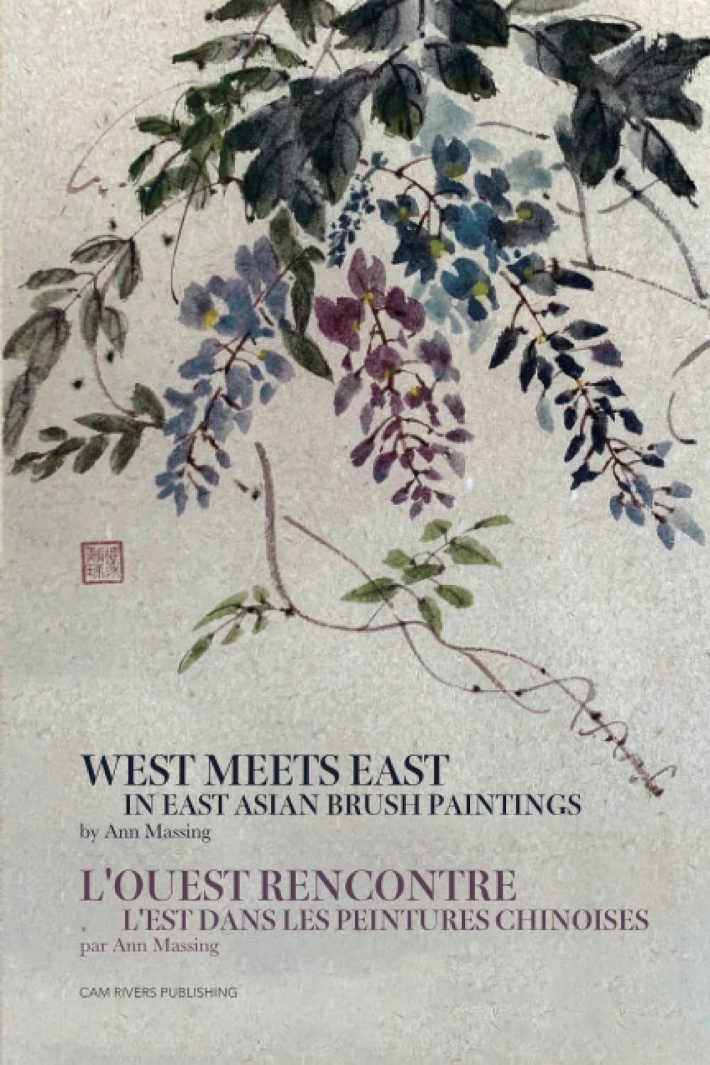 West Meets East in East Asian Brush Paintings: L'Ouest Rencontre L'Est Dans Les Peintures Chinoises (French Edition)