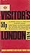 Visitor's London, by Harold Frederick Hutchison