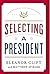 Selecting a President (Fundamentals of American Government) by Eleanor Clift (2012-05-22)