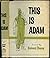 This is Adam,: A novel