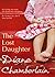 The Lost Daughter by Diane Chamberlain by Diane Chamberlain