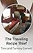 The Traveling Recipe Thief by Tom Cornett