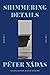Shimmering Details, Volume I: A Memoir