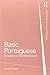 Basic Portuguese: A Grammar and Workbook (Grammar Workbooks) by Cristina Sousa (2014-11-20)