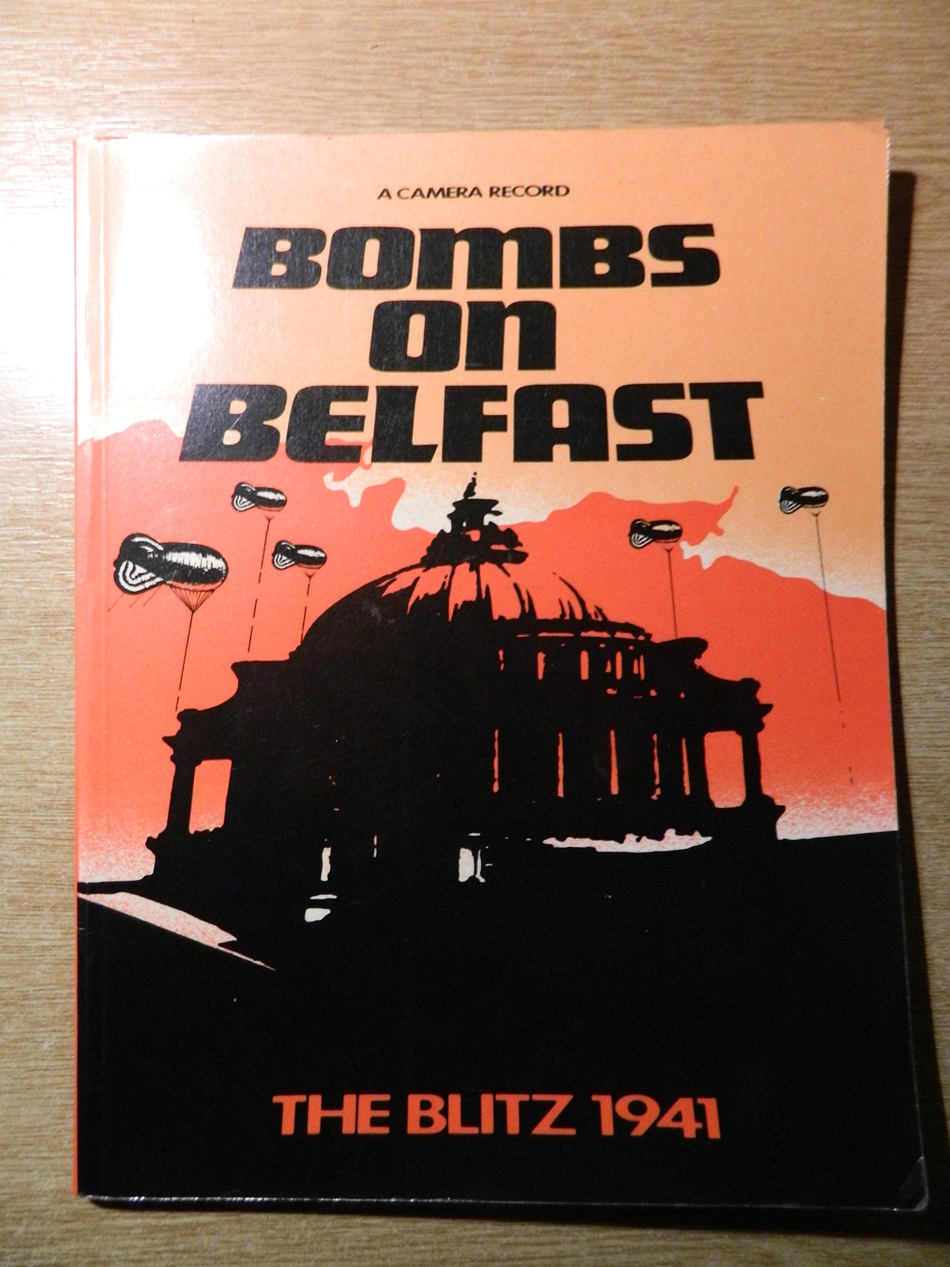 Bombs on Belfast: The Blitz, 1941 - A Camera Record (Paperback)