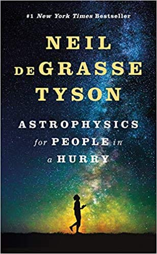 Astrophysics for People in a Hurry Essays on the Universe and Our Place Within It 2017@Hardcover
