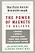 Pain Relief Breakthrough: The Power of Magnets to Relieve Backaches, Arthritis, Menstrual Cramps, Carpal Tunnel Syndrome, Sports Injuries, And More
