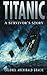 Titanic: A Survivor's Story by Colonel Archibald Gracie (2009-01-01)
