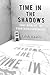 Time in the Shadows: Confinement in Counterinsurgencies by Laleh Khalili (2012-11-21)