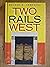 Two Rails West
