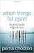 When Things Fall Apart: Heart Advice for Difficult Times