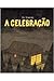 A Celebracao