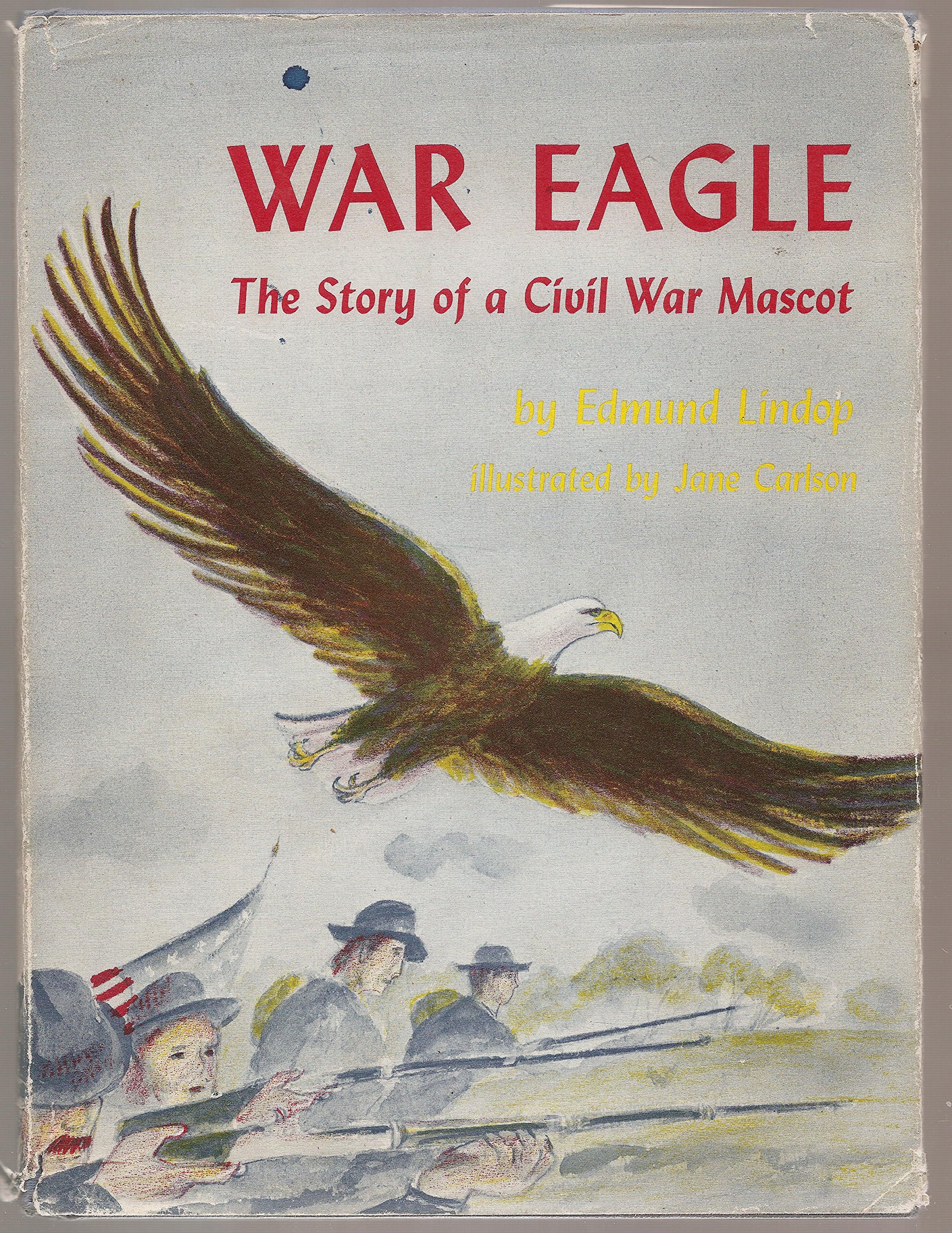 War eagle;: The story of a Civil War mascot (Hardcover)