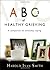 ABCs of Healthy Grieving: A Companion for Everyday Coping by Harold Ivan Smith (2007-05-01)