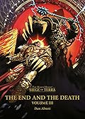 The End and the Death: Volume III (The Horus Heresy: Siege of Terra)