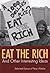 Eat the Rich: And Other Int...