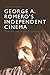 George A. Romero's Independent Cinema by Tom Fallows