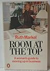 Room at the top: A woman's guide to moving up in business