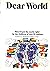 DEAR WORLD
