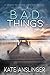 Bad Things (McKenna Mystery #6)