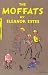 The Moffats by Eleanor Estes by Eleanor Estes