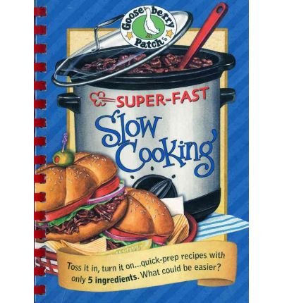 [ Super-Fast Slow Cooking Gooseberry Patch ( Author ) ] { Hardcover } 2008