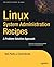 Linux System Administration Recipes: A Problem-Solution Approach (Expert's Voice in Linux) 1st edition by Kemp, Juliet (2009) Paperback