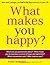What Makes You Happy?: How small changes can lead to big improvements in your life by Robards, Fiona (March 15, 2015) Paperback
