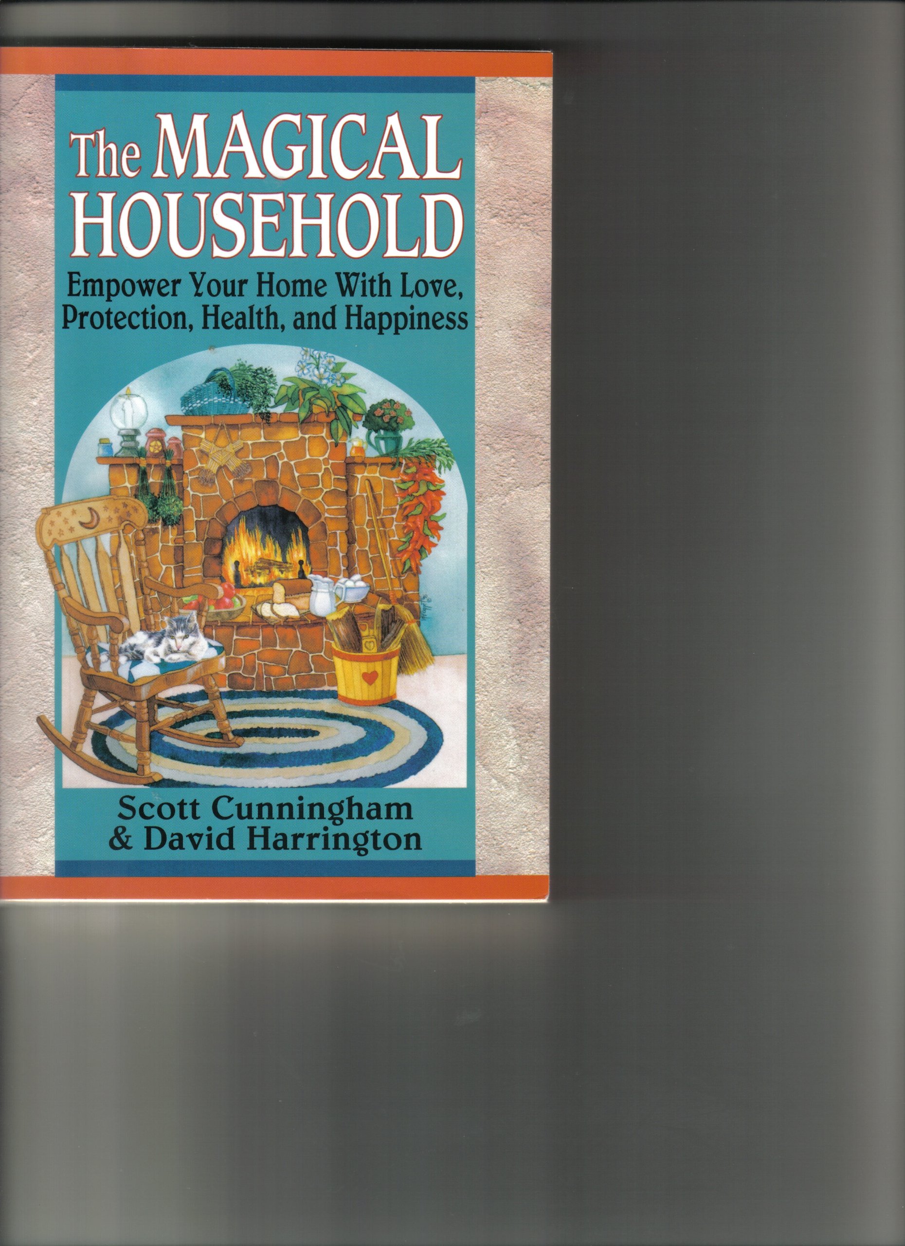 THE MAGICAL HOUSEHOLD - Empower Your Home with Love, Protection, Health and Happiness (Unknown Binding)