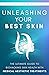 Unleashing Your Best Skin by Jennifer Sun
