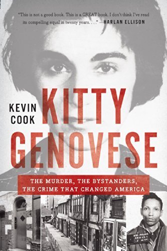 Kitty Genovese: The Murder, the Bystanders, the Crime that Changed America 1st edition by Cook, Kevin (2015) Paperback
