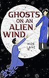 Ghosts on an Alien Wind