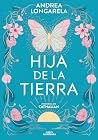Hija de la tierra...
