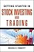 Getting Started in Stock Investing and Trading by Michael C. Thomsett (2011-01-11)