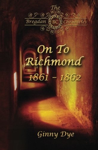 On To Richmond 1861 - 1862 (The Bregdan Chronicles #2)