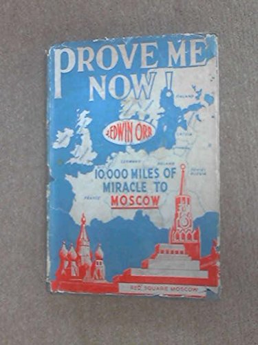 Prove Me Now! Saith the Lord: 10000 Miles of Miracle to Moscow (Hardcover)