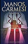 Manos Carmesí by Juan  Sebastian Peralta JP