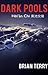 Dark Pools by Brian Terry (2016-04-21)