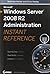 Microsoft Windows Server 2008 R2 Administration Instant Reference 1st edition by Hester, Matthew, Henley, Chris (2010) Paperback